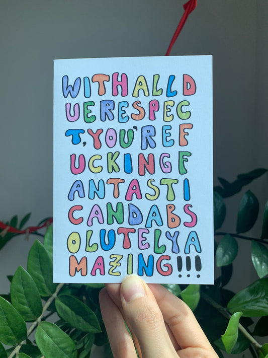 With All Due Respect - Greeting Card
