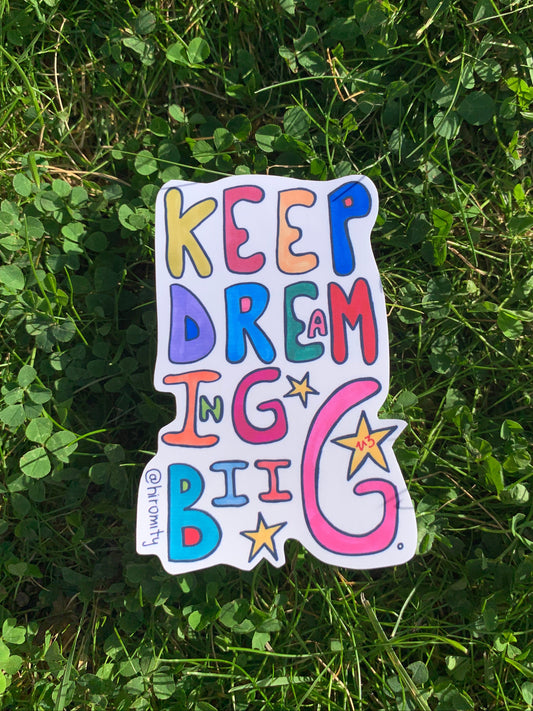 Keep dreaming big - Stickers