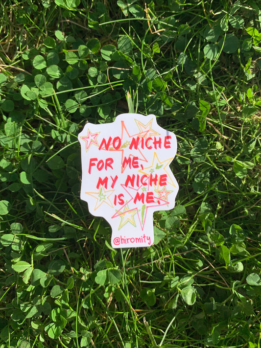My niche is me - Sticker