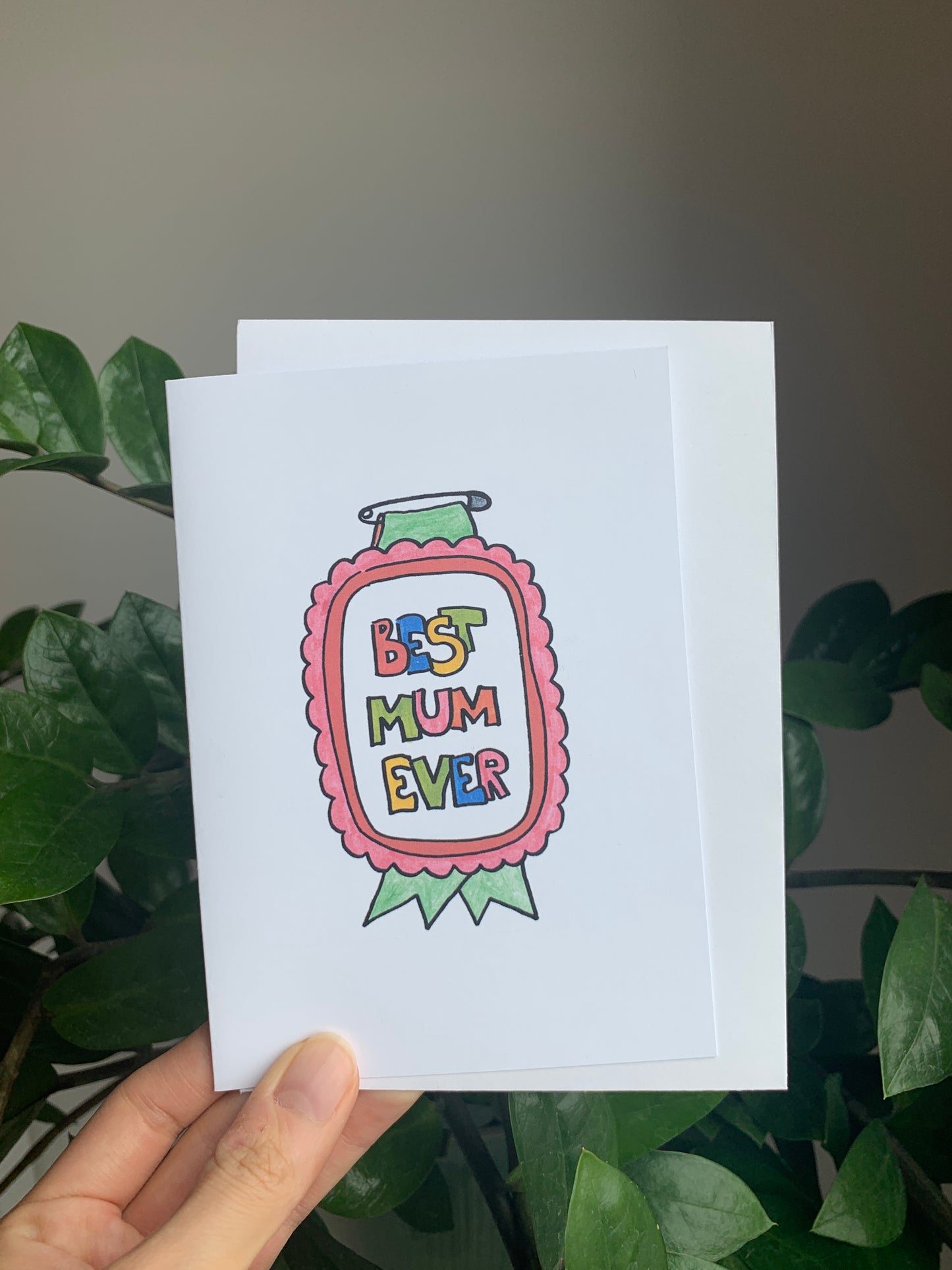 Best Mum Ever- Greeting Card