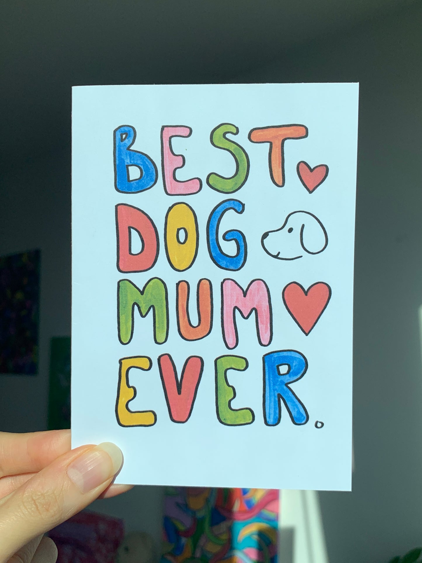 Best Dog Mum Ever- Greeting Card