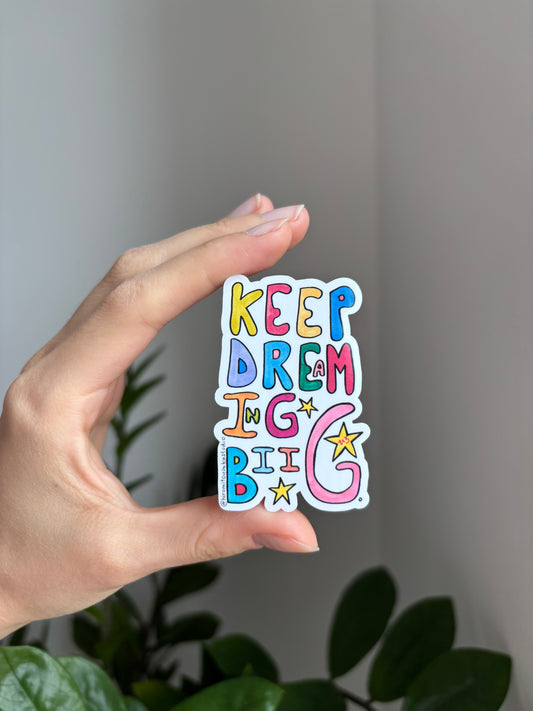 Keep dreaming big - Stickers