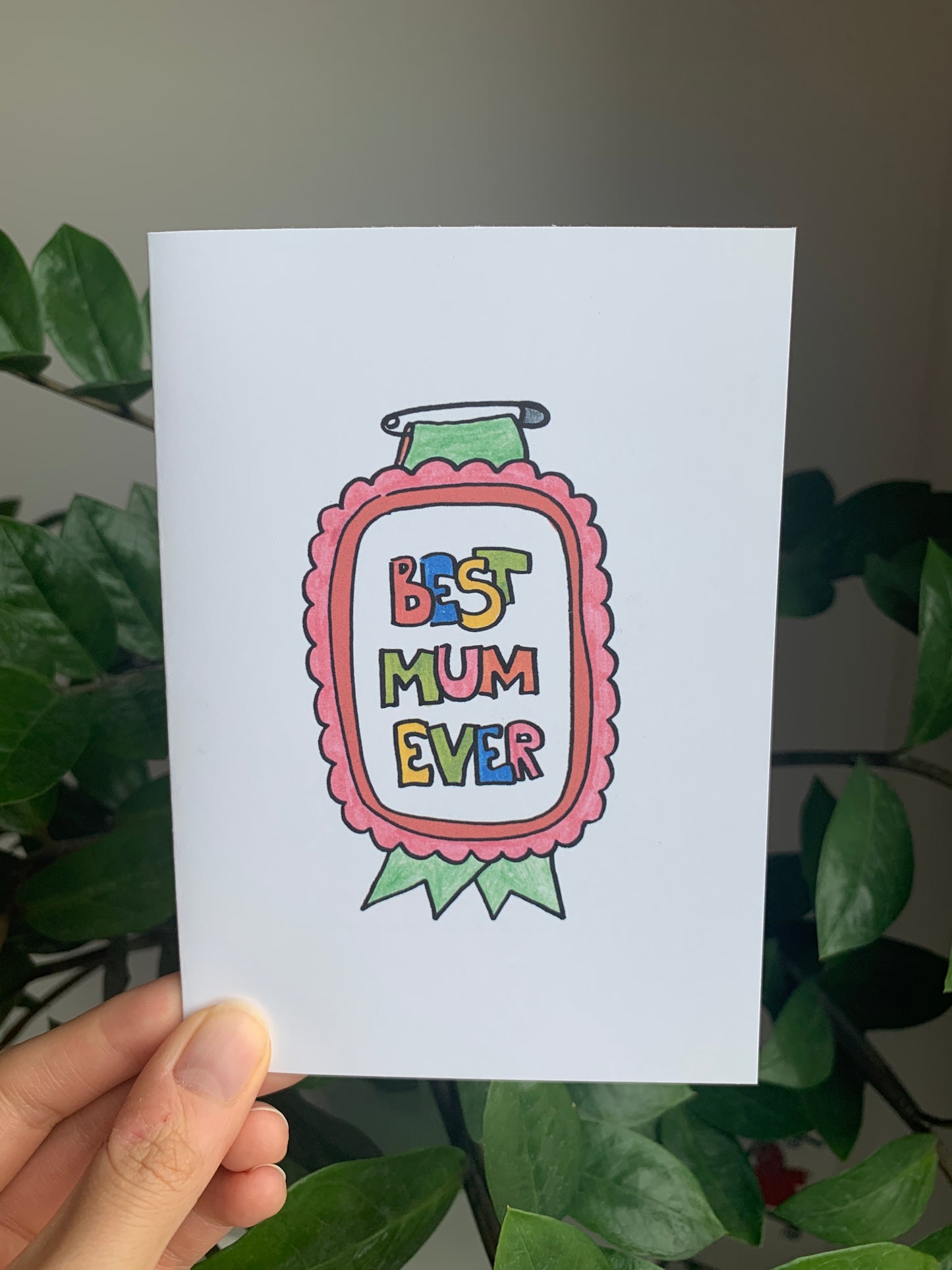 Best Mum Ever- Greeting Card