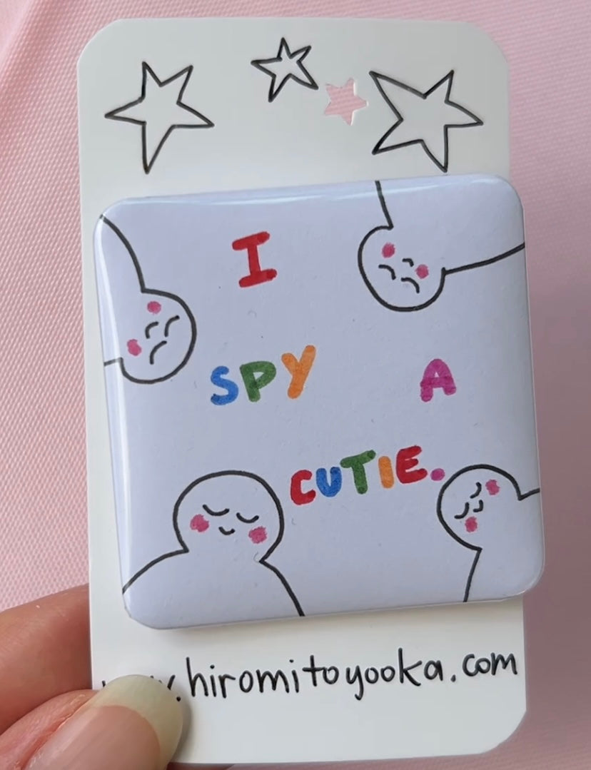 I Spy A Cutie - Portable Artwork Badge