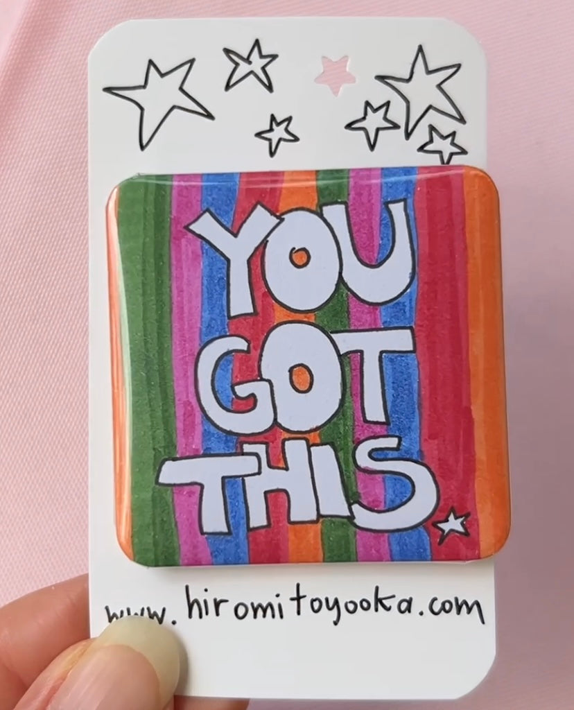 You Got This - Portable Artwork Badge