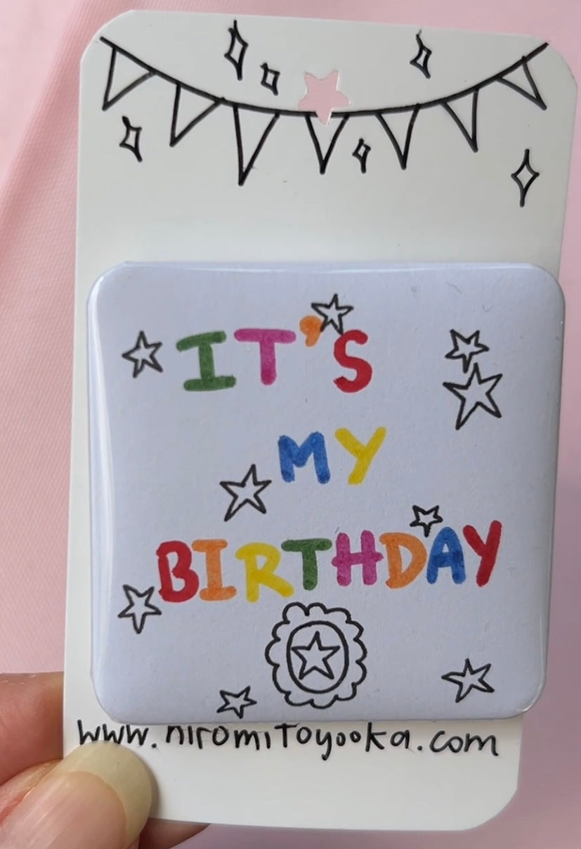 It's My Birthday - Portable Artwork Badge
