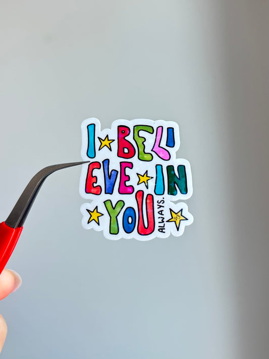 I Believe In You - Sticker